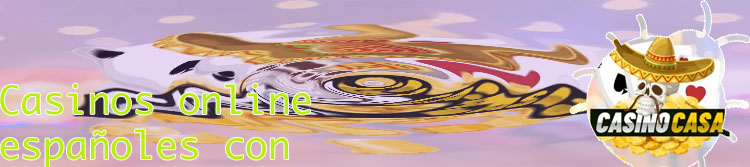 Bonos casino online españa